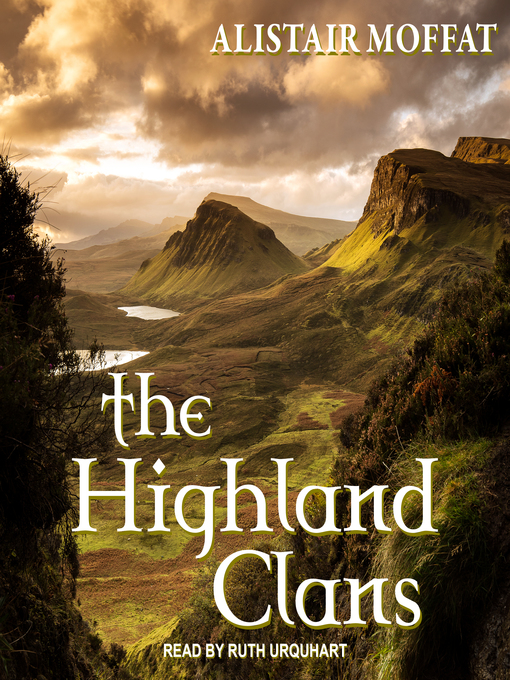 Title details for The Highland Clans by Alistair Moffat - Wait list
